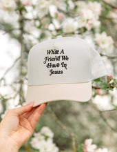 Load image into Gallery viewer, What a Friend in Jesus Trucker Hat