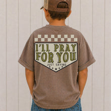 Load image into Gallery viewer, I’ll pray for you  -  Kids - Any Style
