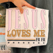 Load image into Gallery viewer, Jesus  Loves Me FR FR - Adults &amp; Kids - Any Style